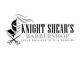 KNIGHT SHEAR'S BARBERSHOP SHEAR KNIGHTS IN OUR BARBERS logo