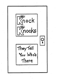 KNOCK KNOCKS THEY TELL YOU WHO'S THERE logo