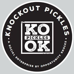 KNOCKOUT PICKLES KO PICKLES OK A SOCIAL ENTERPRISE BY OPPORTUNITY KNOCKS logo