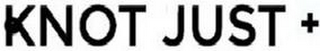 KNOT JUST + logo