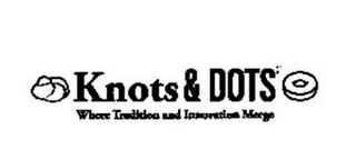 KNOTS & DOTS WHEN TRADITION AND INNOVATION MERGE logo