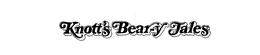 KNOTT'S BEAR-Y TALES