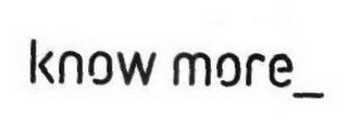 KNOW MORE_ logo