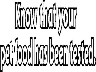KNOW THAT YOUR PET FOOD HAS BEEN TESTED. logo