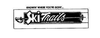 KNOWIN' WHERE YOU'RE GOIN' ... SKI TRAILS MAP SYSTEMS INC. logo