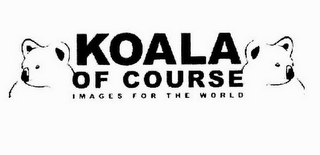KOALA OF COURSE IMAGES FOR THE WORLD logo