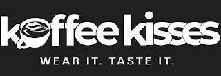 KOFFEE KISSES WEAR IT. TASTE IT. logo