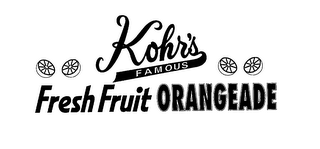 KOHR'S FAMOUS FRESH FRUIT ORANGEADE logo
