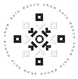 KOLO DANCE SHOW KOLO DANCE SHOW KOLO DANCE SHOW KOLO DANCE SHOW logo