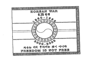 KOREAN WAR 6.25 1950-1953 2000-2003 FREEDOM IS NOT FREE logo