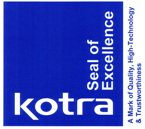 KOTRA SEAL OF EXCELLENCE A MARK OF QUALITY, HIGH-TECHNOLOGY & TRUSTWORTHINESS logo