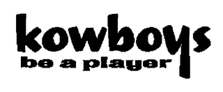 KOWBOYS BE A PLAYER logo