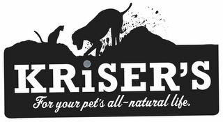 KRISER'S FOR YOUR PET'S ALL-NATURAL LIFE. logo