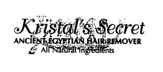 KRISTAL'S SECRET ANCIENT EGYPTIAN HAIR REMOVER ALL NATURAL INGREDIENTS logo