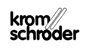 KROM SCHRODER