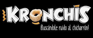 KRONCHIS BUSCÁNDOLE RUIDO AL CHICHARRÓN logo
