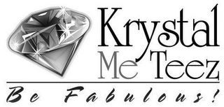KRYSTAL ME TEEZ BE FABULOUS! logo