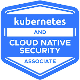 KUBERNETES AND CLOUD NATIVE SECURITY ASSOCIATE