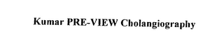 KUMAR PRE-VIEW CHOLANGIOGRAPHY logo