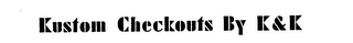 KUSTOM CHECKOUTS BY K&K logo