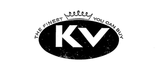 KV THE FINEST YOU CAN BUY logo