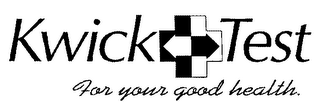 KWICK TEST FOR YOUR GOOD HEALTH. logo