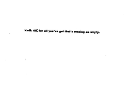 KWIK FILL, FOR ALL YOU'VE GOT THAT'S RUNNING ON EMPTY logo