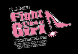 KYMROCK'S FIGHT LIKE A GIRL WWW.KYMROCK.COM TURNING INSTINCTIVE RESPONSE INTO EFFECTIVE SELF DEFENSE logo