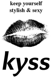 KYSS KEEP YOURSELF STYLISH & SEXY