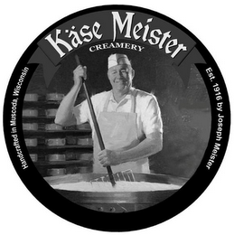 KÄSE MEISTER CREAMERY HANDCRAFTED IN MUSCODA, WISCONSIN EST. 1916 BY JOSEPH MEISTER logo