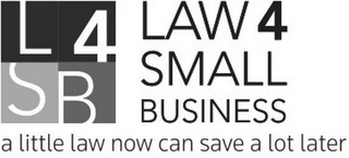 L 4 S B LAW 4 SMALL BUSINESS A LITTLE LAW NOW CAN SAVE A LOT LATER logo