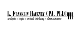L. FRANKLIN HACKNEY CPA, PLLC ANALYSIS + LOGIC + CRITICAL THINKING = DATA SOLUTIONS logo