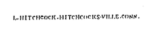 L. HITCHCOCK HITCHCOKS-VILLE CONN. logo