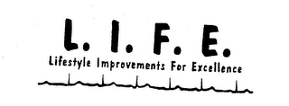 L. I. F. E. LIFESTYLE IMPROVEMENTS FOR EXCELLENCE logo