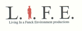 L. I. F. E. LIVING IN A FUNCK ENVIRONMENT PRODUCTIONS logo
