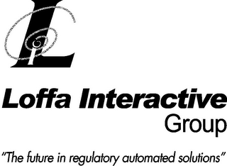 L I LOFFA INTERACTIVE GROUP "THE FUTURE IN REGULATORY AUTOMATED SOLUTIONS" logo