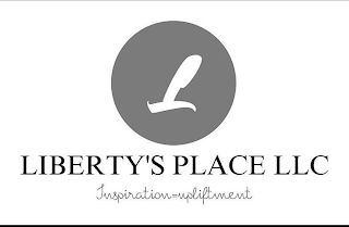 L LIBERTY'S PLACE LLC INSPIRATION -UPLIFTMENT logo