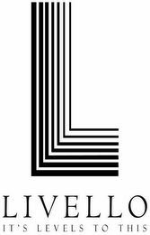 L LIVELLO IT'S LEVELS TO THIS logo