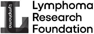 L LYMPHOMA LYMPHOMA RESEARCH FOUNDATION