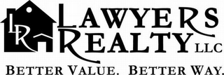 L R LAWYERS REALTY LLC BETTER VALUE. BETTER WAY. logo