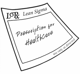 L RX LEAN SIGMA PRESCRIPTION FOR HEALTHCARE USE ONLY AS DIRECTED logo