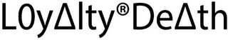 L0YALTY OR DEATH logo