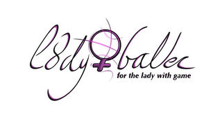 L8DY BALLER FOR THE LADY WITH GAME logo
