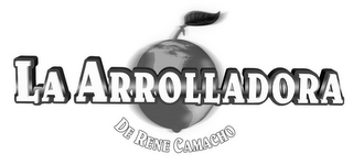 LA ARROLLADORA DE RENE CAMACHO logo