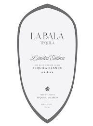 LA BALA TEQUILA LIMITED EDITION 100% BLUE WEBBER AGAVE TEQUILA BLANCO 100% DE AGAVE TEQUILA, JALISCO 40% ALC/VOL, 750 ML logo