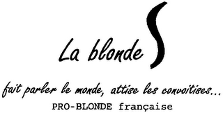 LA BLONDE FAIT PARLER LE MONDE, ATTISE LES CONVOITISES... PRO-BLONDE FRANÇAISE logo