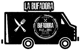 LA BUFADORA AUTHENTIC LA BUFADORA BAJA GRILL EST. 1998 MEXICAN FOOD logo