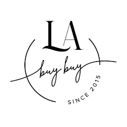 LA BUY BUY SINCE 2015 logo