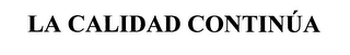 LA CALIDAD CONTINÚA logo