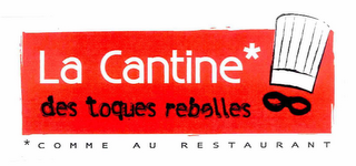 LA CANTINE DES TOQUES REBELLES COMME AU RESTAURANT logo
